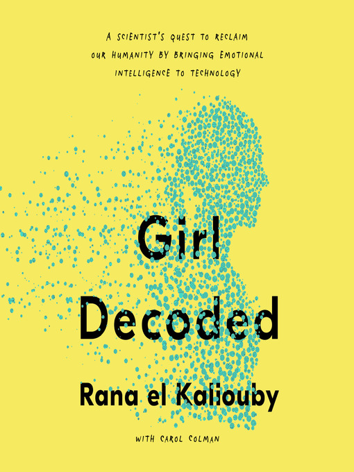 Title details for Girl Decoded by Rana el Kaliouby - Available